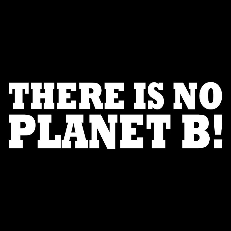 There is no planet B