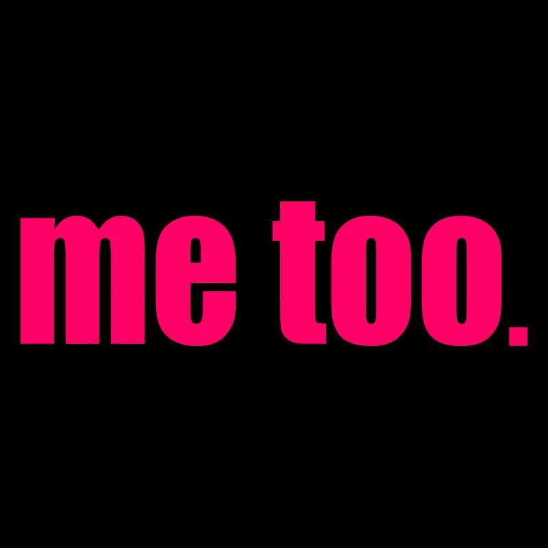Me too