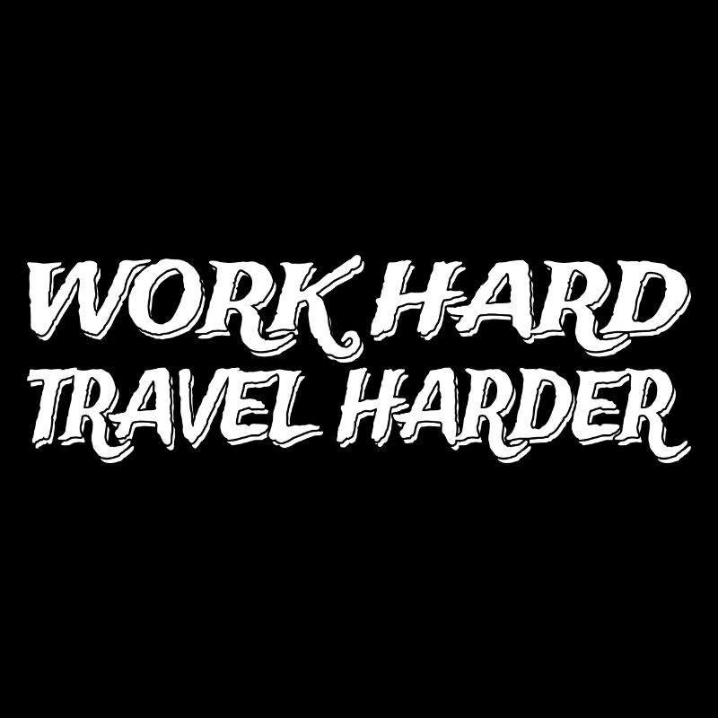 Work Hard Travel Harder Digitale Nomaden
