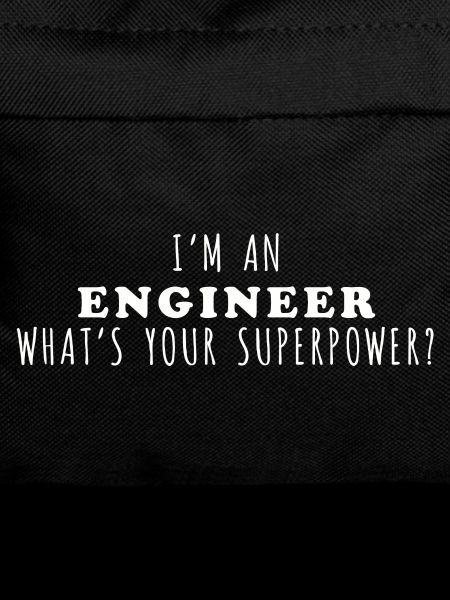 Engineer Superpower Inspirational Quote