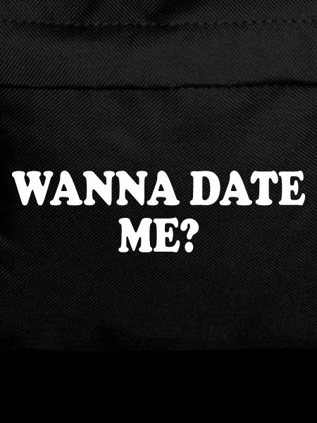 wanna date me