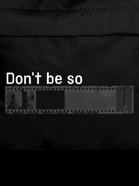 "Don't be so negative" w