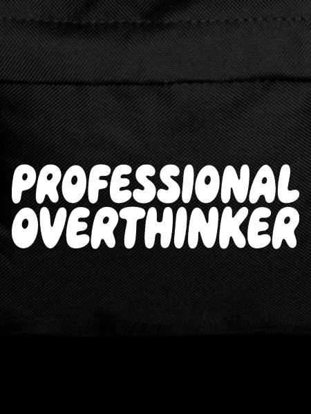 Professional Overthinker Humor Saying