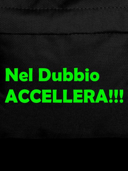 Nel_Dubbio_Accellera!!!