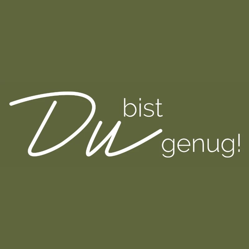 Du bist genug!