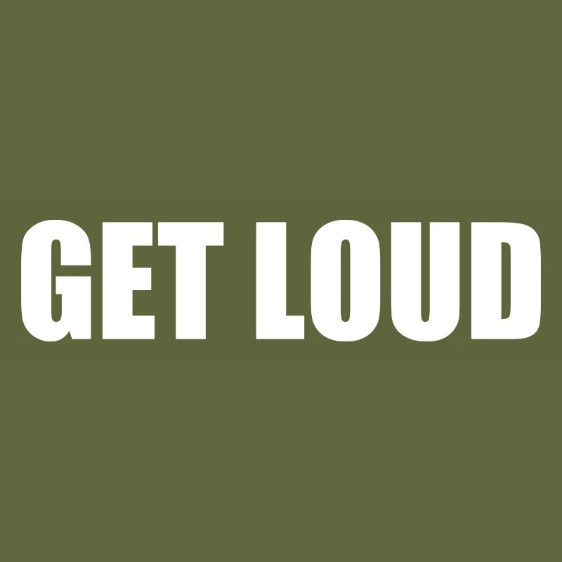 Get loud