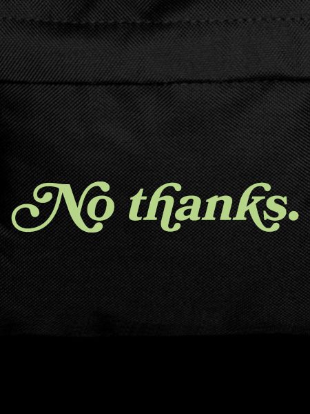 No thanks – Minimalist statement
