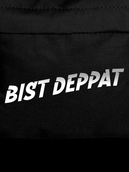 bist deppat deppert spruch