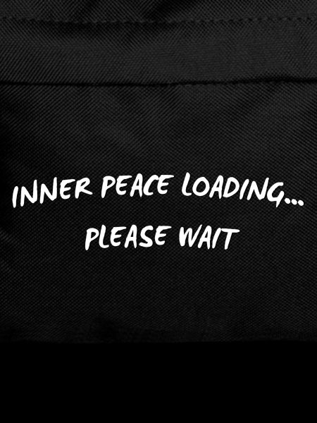 Inner Peace Loading - Funny Mindful Quote
