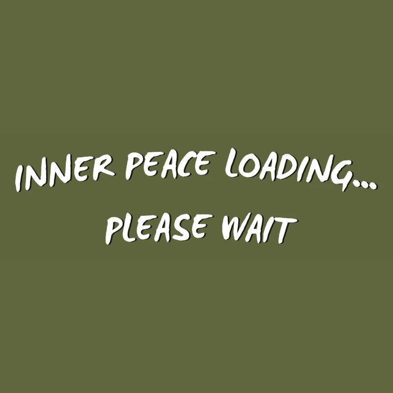 Inner Peace Loading - Funny Mindful Quote