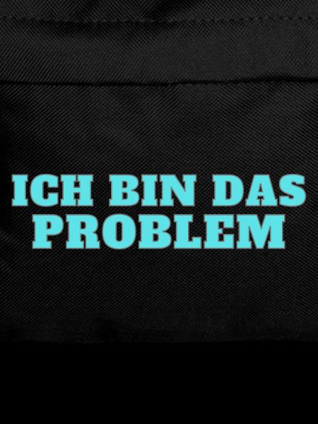 Ich bin das Problem – Selbstironie