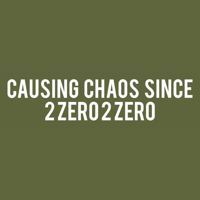 Causing Chaos Since 2020 Funny Saying