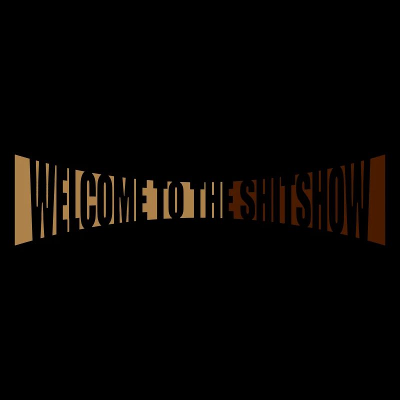 Shitshow Welcome Gebogen