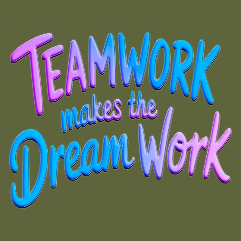 Teamwork makes the dream work