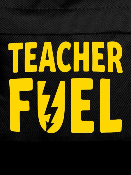 Teacher Fuel