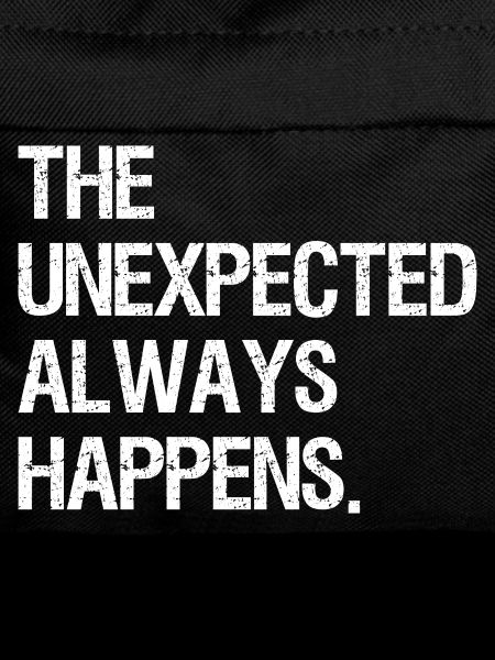 the unexpected always happens