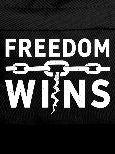 Freedom Wins: Freedom breaks chains