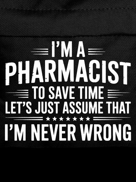 Pharmacist Attitude: Never Wrong