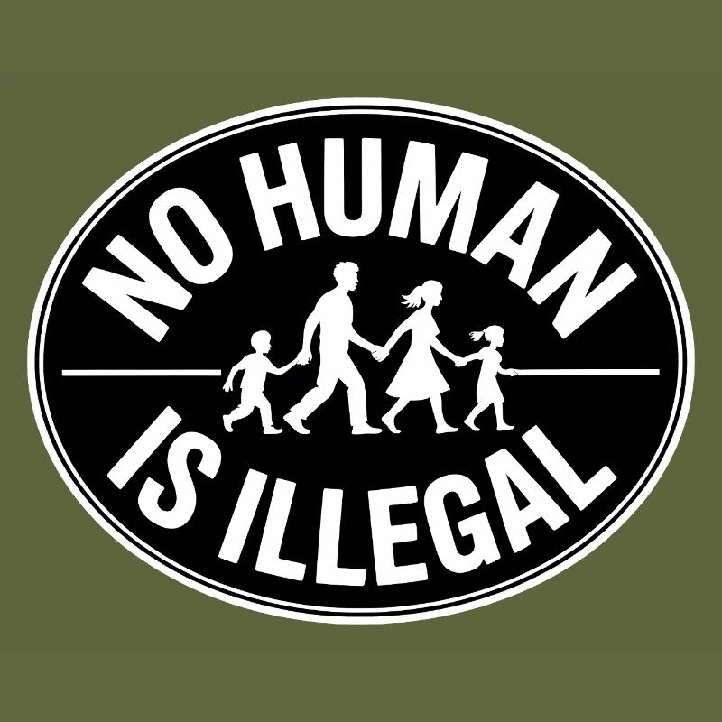 No Human Illegal - Refugees welcome