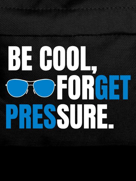 Be Cool Forget Pressure