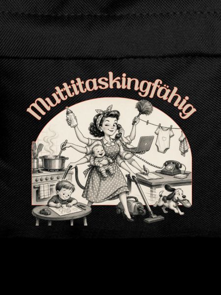 Multitasking? Nein. Muttitasking - Chaos? Läuft!