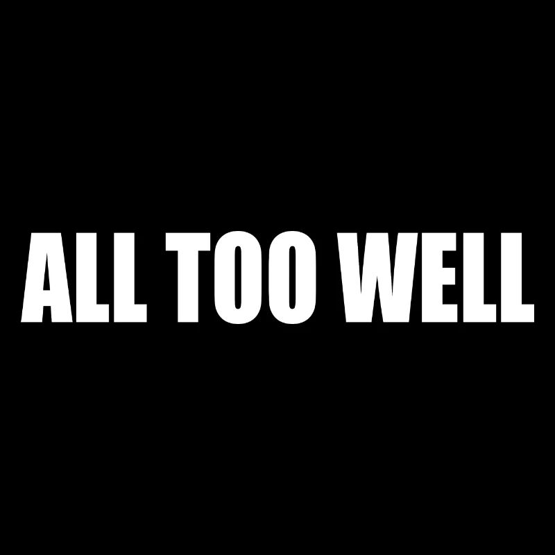 All too well