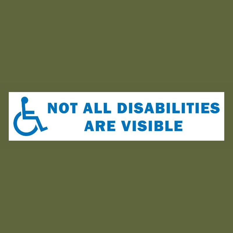 Not All Disabilities Are Visible
