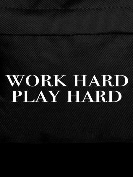 work hard, play hard