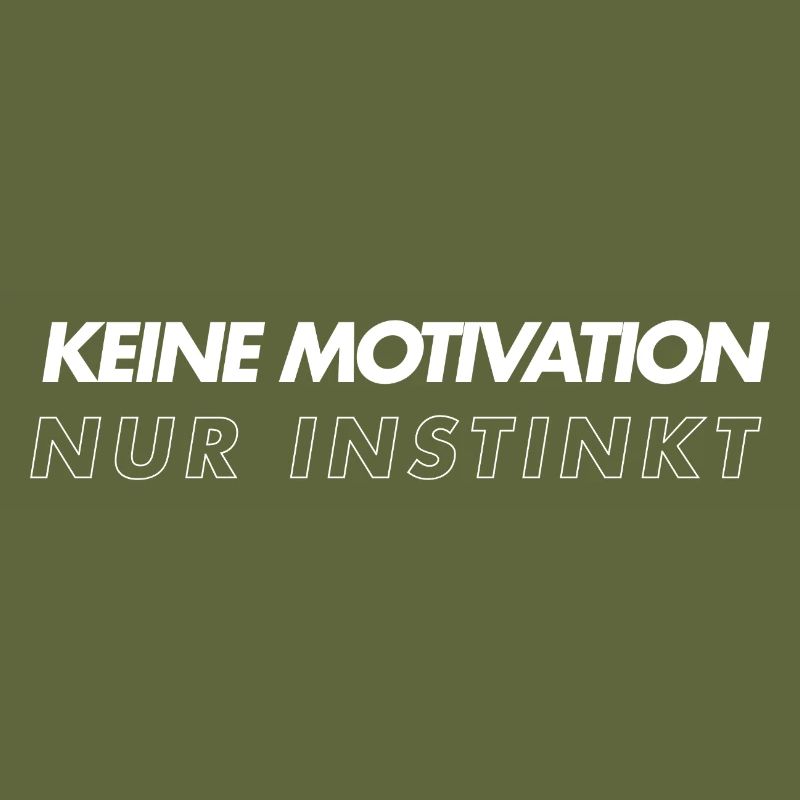 No motivation, only instinct