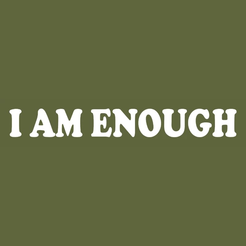I am enough