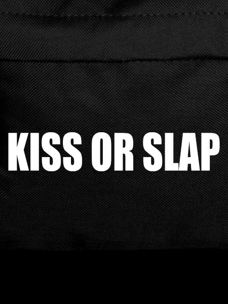 Kiss or slap