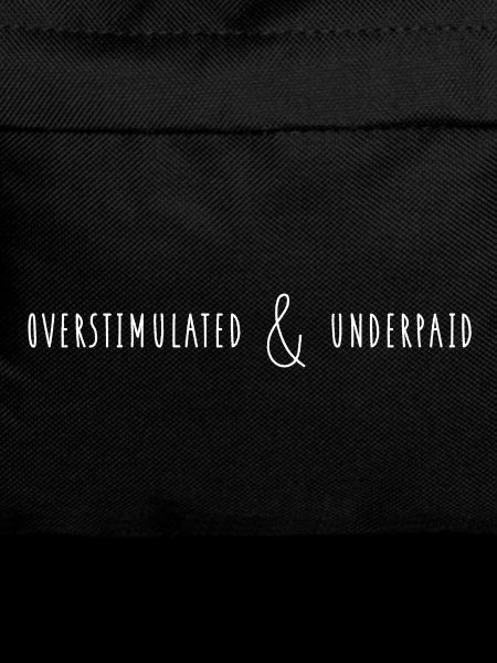 Overstimulated & Underpaid Typo Saying