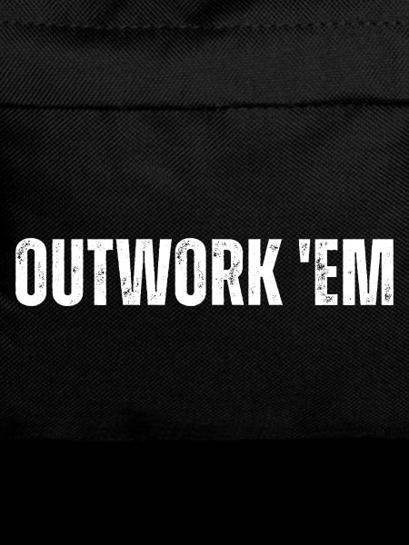 Outwork 'em Entrepreneur Motivation Inspirational