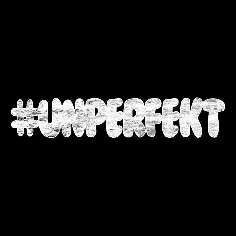 #unperfekt - nicht perfekt