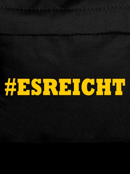 ES REICHT