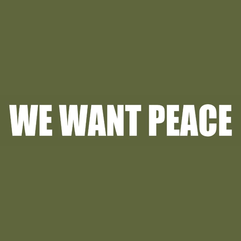 We want peace