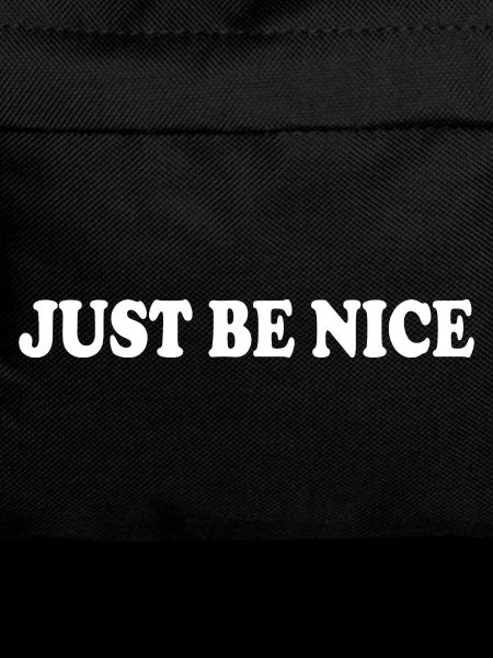 Just be nice
