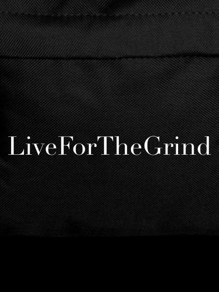 Live For The Grind