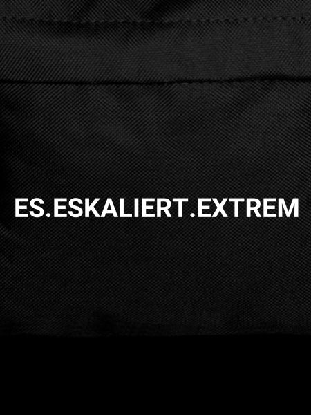 ES ESKALIERT EXTREM