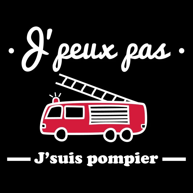 J'peux pas j'suis pompier