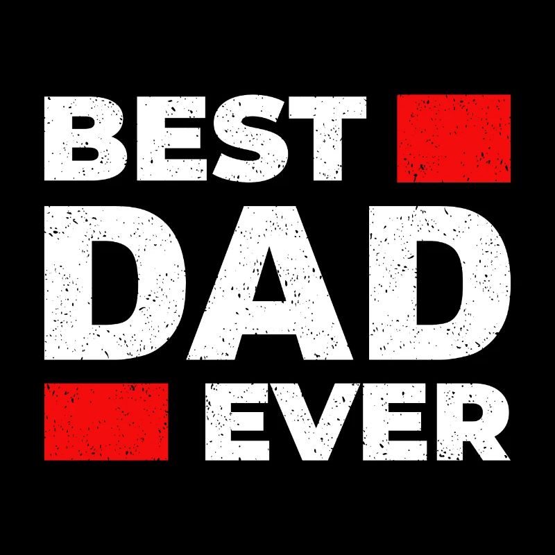 Best DAD Ever! Best Father - Father's Day Gift