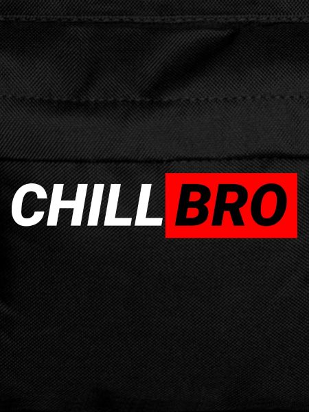 Chill Bro