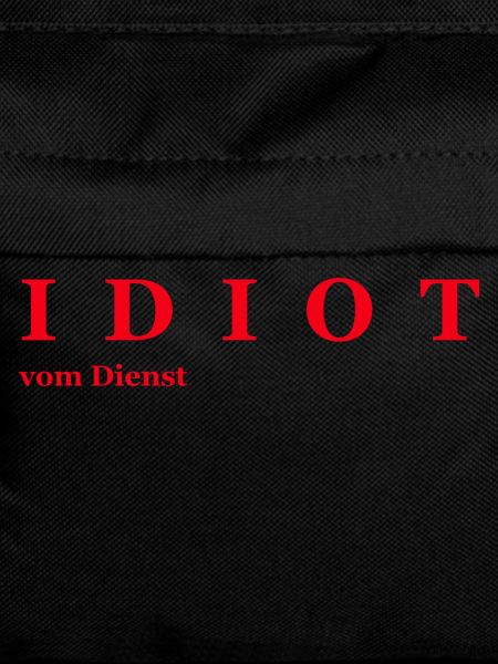 Idiot vom Dienst