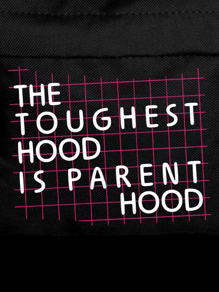Parenthood – The toughest hood