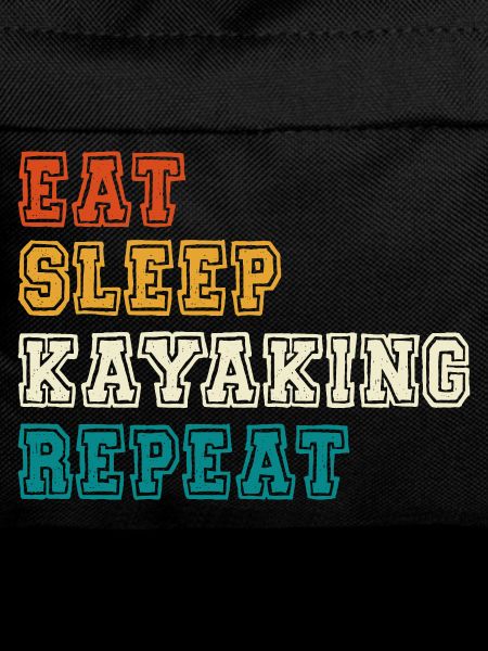 Eat Sleep Kayaking Repeat