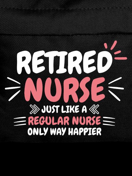 Retired Nurse Saying