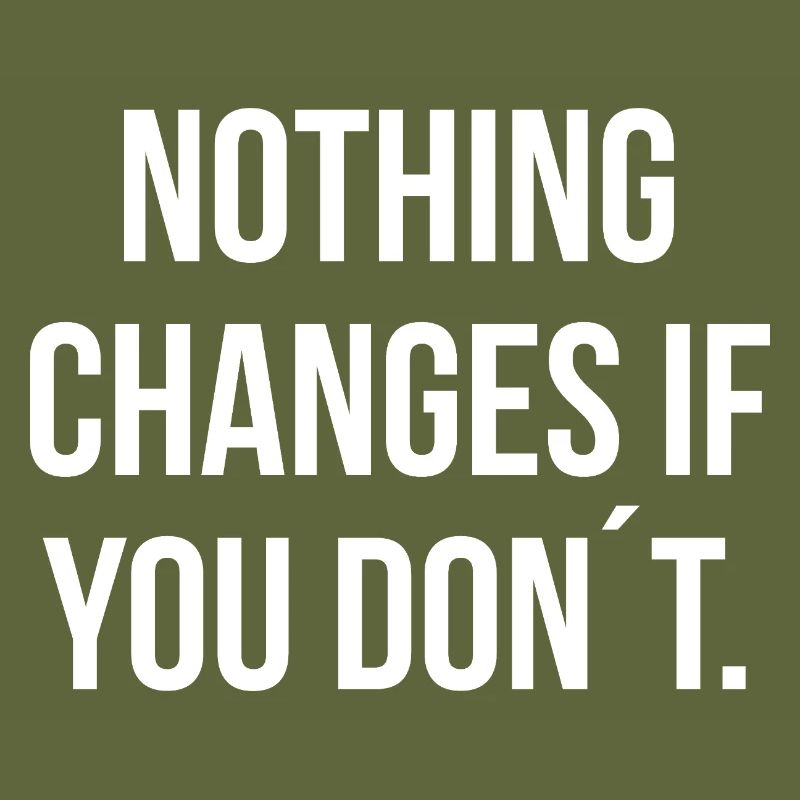 RIEN NE CHANGE SI VOUS NE LE FAITES PAS. | Greyline Officiel