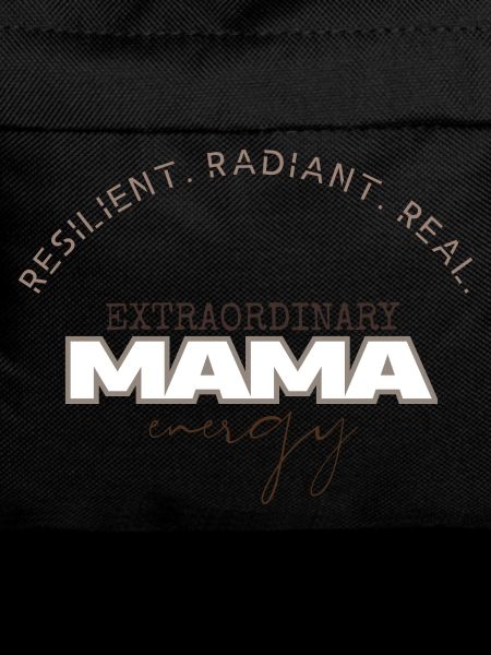Extraordinary Mama Energy