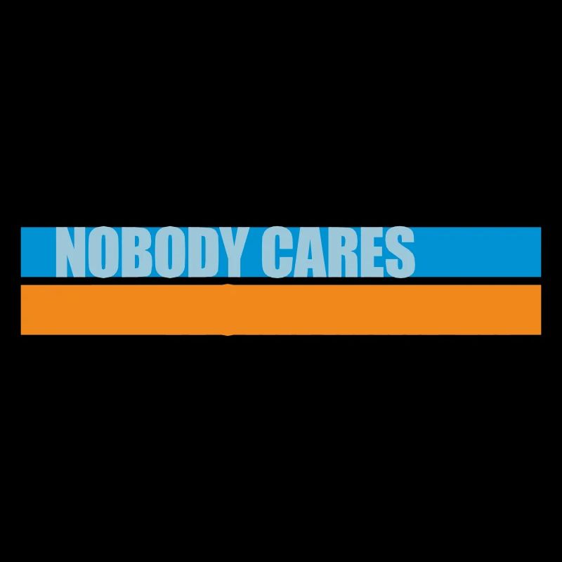 nobody cares work harder