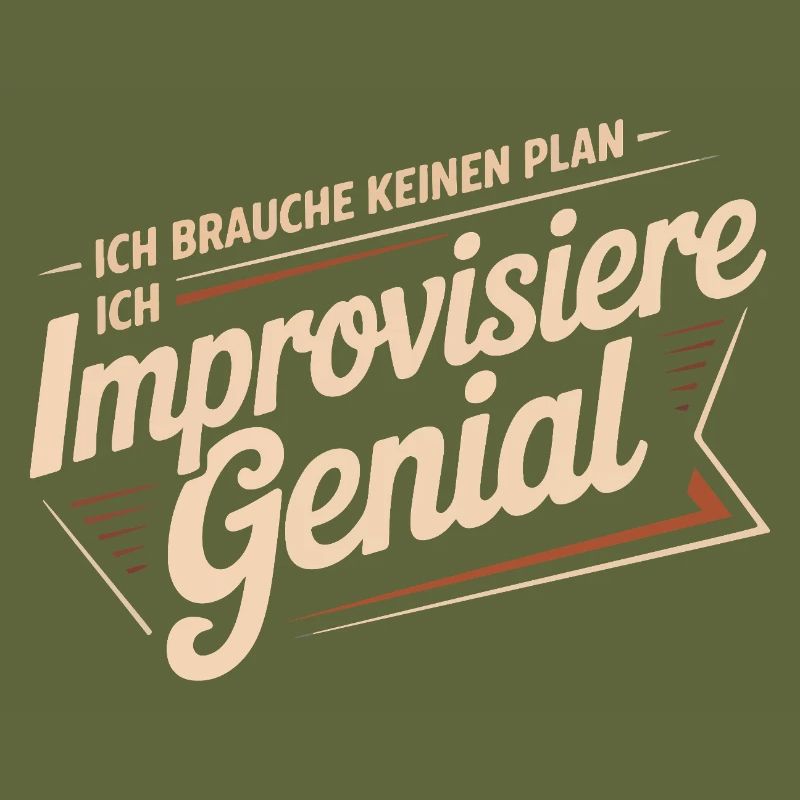 Ich brauche keinen Plan – Ich improvisiere genial